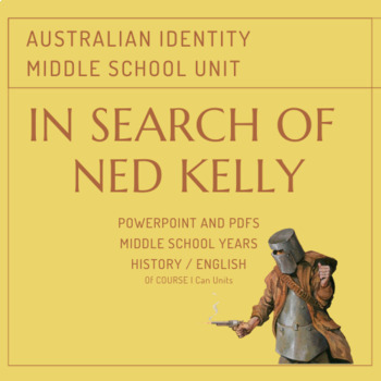 Preview of Ned Kelly Australian Identity ACARA Unit English/History/Civics PPT and PDFs