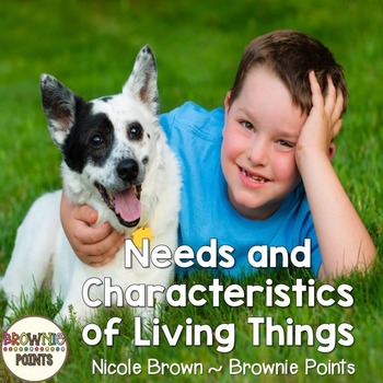 Preview of Needs and Characteristics of Living Things