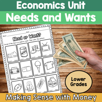 Preview of Needs and Wants -Making sense with Money, Goods & Services (Economics)