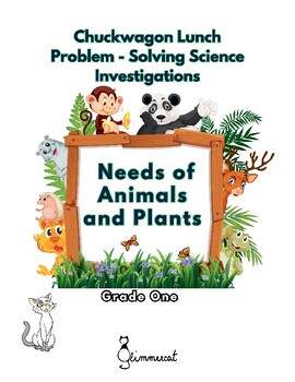 Preview of Needs of Animals and Plants: Problem Solving Science Investigations