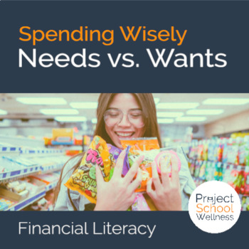 Preview of Needs vs Wants a Financial Literacy Skills-Based Health Education Lesson Plan