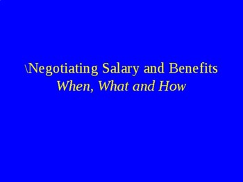 Preview of Negotiating Salary and Benefits When, What and How