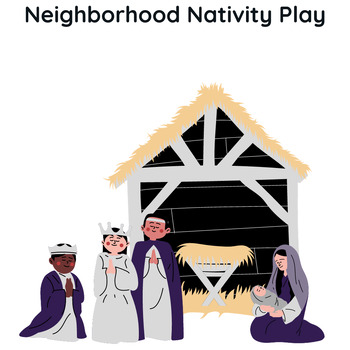 Preview of Neighborhood Nativity Play script