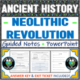 Neolithic Revolution Guided Notes and PowerPoint Lesson