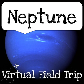 Preview of Neptune Virtual Field Trip - Solar System, Space, Planets