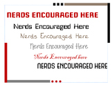 Nerds Encouraged Here Poster