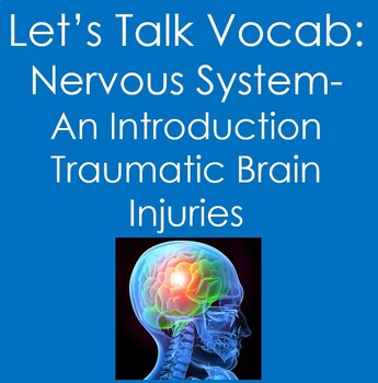 Preview of Nervous System:  An Introduction to Traumatic Brain Injury (Disorders, Anatomy)