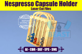 Nespresso Capsule Holder Laser Cut Files SVG Glowforge DXF