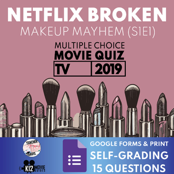 Preview of Netflix Broken S01E01 Makeup Mayhem Self-Grading Quiz | 15 Questions