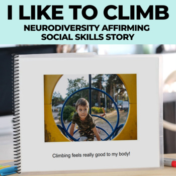 Preview of Neurodiversity Affirming Social Skills Story: I like to Climb: Editable