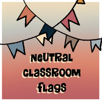 Preview of Neutral Classroom Flags