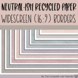 Neutral(ish) Recycled Paper Widescreen (16:9) Borders