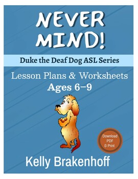Preview of Printable Workbook: Never Mind (Duke the Deaf Dog ASL Series) Ages 6-9