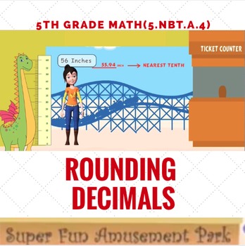 Preview of Common Core  Math-{Sammy and Keona's trip to Amusement Park}-Rounding Decimals
