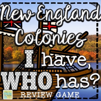 Preview of New England Colonies I have, who has? Review Game Freebie!