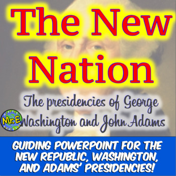 Preview of New Nation George Washington PowerPoint and Notes Activity PLUS Teacher Guide