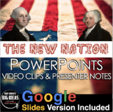 New Nation /Early America PowerPoint/Google Slides + Video