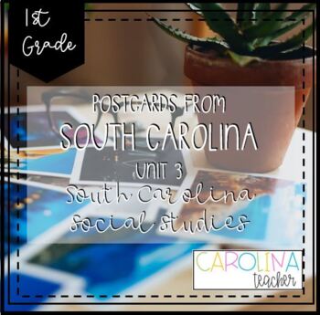 Preview of New SC Social Studies 1st Grade Unit 3: Postcards from South Carolina