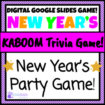 Preview of New Year's Trivia Game: KABOOM! Digital Google Slides New Year's Party Game!