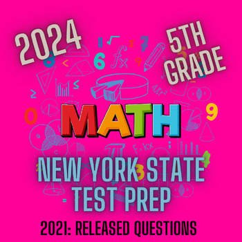 Preview of New York State Math TEST PREP 5th Grade 2024: 2021 Released Questions