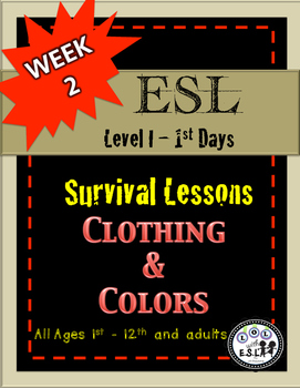 Preview of Newbie ESL newcomer SURVIVAL lessons unit 2 Clothing Colors