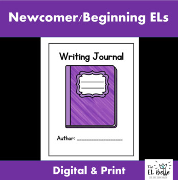 Preview of Newcomer/Beginner EL/ELD/ESL Writing Journal