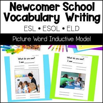 Preview of Newcomer ELL ESL School Vocabulary Writing: Picture Word Inductive Model