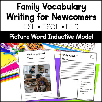 Preview of Newcomer ESL ELL Family Vocabulary Writing: Picture Word Inductive Model (PWIM)
