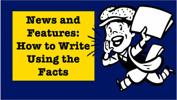 Preview of News and Features: How to Write Using Facts