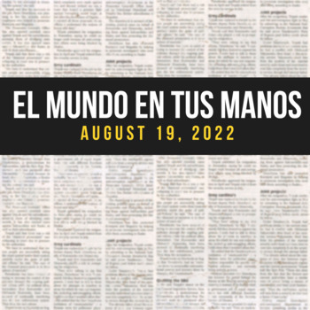 Preview of News summaries in Spanish: AUGUST 19, 2022 El mundo en tus manos FREE SAMPLE