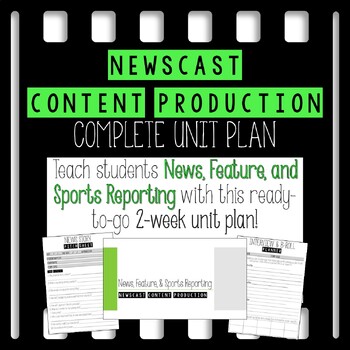 Preview of Newscast Content Production Complete Unit Plan (News, Sports, Feature Reporting)