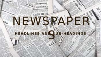 Preview of Newspapers- headlines and sub-headings