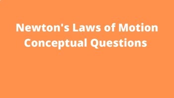 Preview of Newton's Laws of Motion Conceptual Questions (Great For Bellringers &Exit Slips)