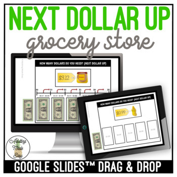 Preview of Next Dollar Up Grocery Store Google Slides Activity