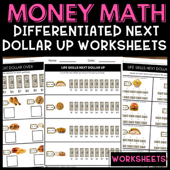 Preview of Next Dollar Up Life Skills Differentiated Math Worksheets NO PREP 