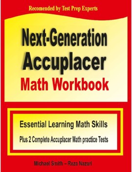 Preview of Next-Generation Accuplacer Math Workbook: Essential Learning Math Skills+2 Tests