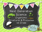 Next Generation Science 1st Grade Organisms: Structures & 