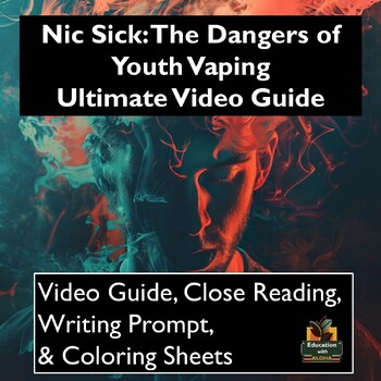 Preview of Nic Sick The Dangers of Youth Vaping Video Guide: Worksheets, Reading, & More!