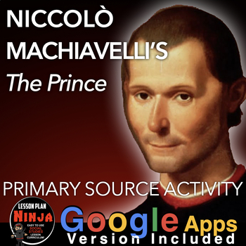Preview of Niccolo Machiavelli's, The Prince Primary Source Activity + Google Apps Version