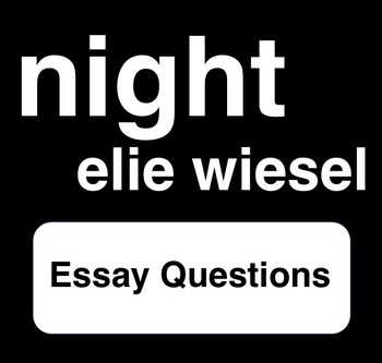 Night by elie wiesel essay topics