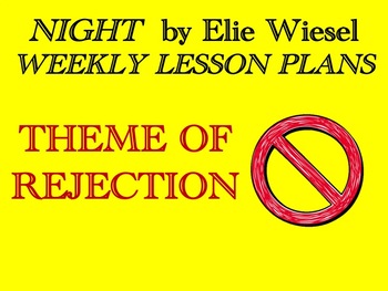 Preview of Night by Elie Wiesel – Weekly Lesson Plans – Theme of Rejection