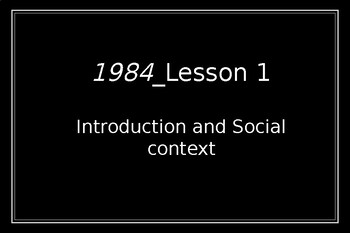Preview of Nineteen Eighty-Four (1984)_Lesson 1_Introduction and social context