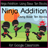 Ninja Addition: Using Base Ten Blocks (Google Drive Download)