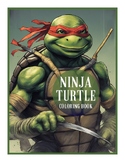 Ninja Turtle Coloring Book For All Ages