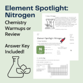 Nitrogen! Element Spotlight Chemistry Bellringer Warm Up