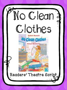 Preview of No Clean Clothes By Robert Munsch - Readers' Theatre Script