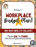 No College, No Problem! - Workplace Budget Plan