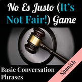 No Es Justo Game Spanish Basic Conversational Phrases | No
