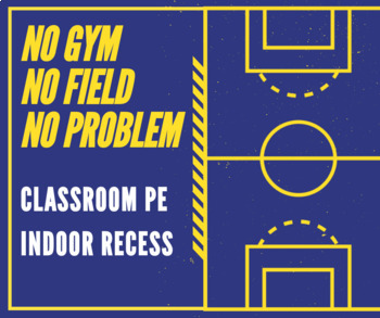 Preview of No Gym, No Field, No Problem! Classroom PE Lessons, Indoor Recess, 30 Activities