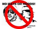 No Hats or Hoods Poster